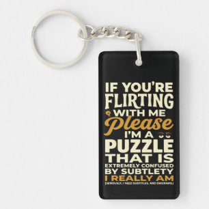 Flirting With Me Please Confused Puzzle Funny Key Ring