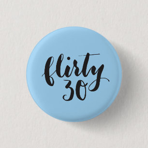 Flirty 30 Script Funny Birthday 3 Cm Round Badge
