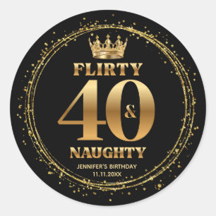 flirty 40 and naughty,  gold black glitters  classic round sticker