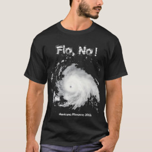 Flo, No! Hurricane Florence 2018 T-Shirt