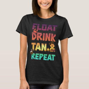 Float Drink Tan & Repeat Summer Vacation Beach Poo T-Shirt
