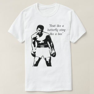 Float like a butterfly sting like a bee T-Shirt