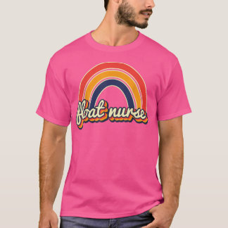 Float Nurse Nursing Retro Rainbow Float Pool Nurse T-Shirt