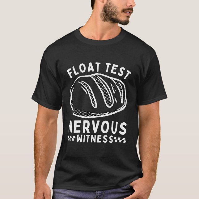 Float test nervous T-Shirt (Front)