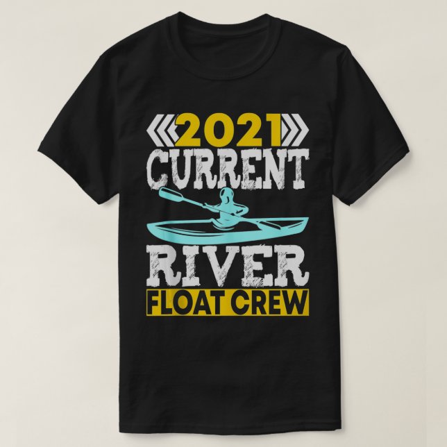 Float Trip 2021 Current River Float Crew Float The T-Shirt (Design Front)