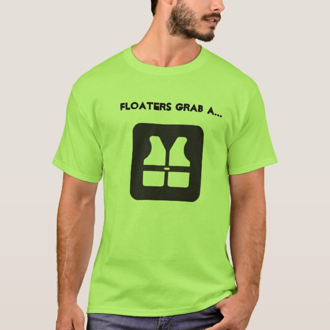 Floaters Grab a Life Vest T-Shirt (Front)