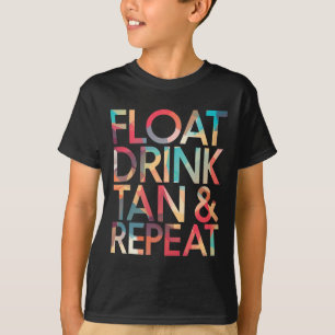 Floating Drink Tan Repeat Beach Vacation Funny Shi T-Shirt