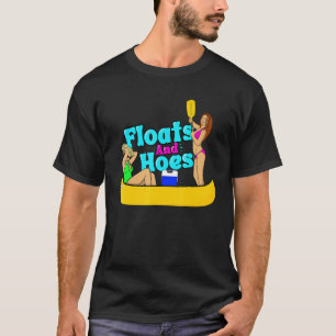 Floats and Hoes Canoe River Trip Float Day   Lake T-Shirt
