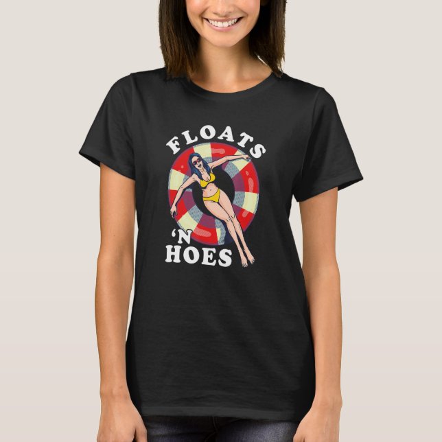 Floats And Hoes  Float Trip Tubing River Float T-Shirt (Front)