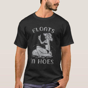 Floats And Hoes Funny Float Trip Tubing River Blac T-Shirt