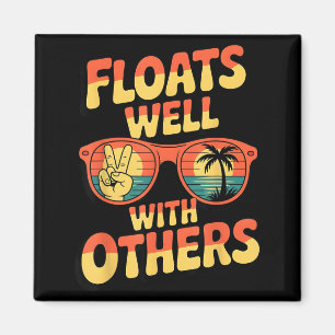 Floats Well With Others Fun Pool Float Summer Men Magnet