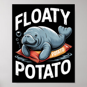 Floaty Tatoes Manatee Funny Sea Cow Ocean Animal L Poster