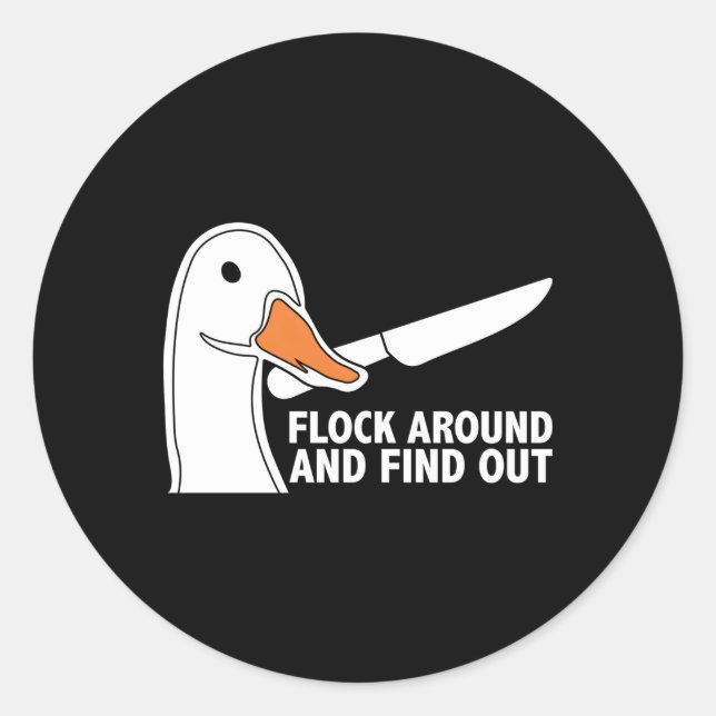 Flock Around And Find Out Goose With Knife Geese Classic Round Sticker (Front)
