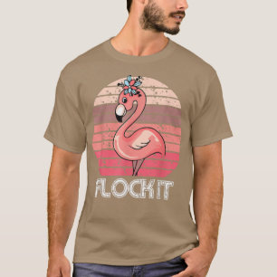 Flock It, Cute Flamingo For Men Women, Funny Pun  T-Shirt