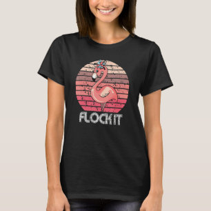 Flock It  Cute Flamingo For Men Women    Pun T-Shirt