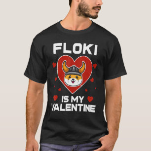 Floki Inu Is My Valentine Coin To The Moon Crypto  T-Shirt