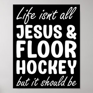 Floor Hockey For Men Or Women I Love Floor Hockey  Poster