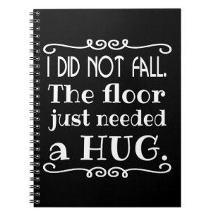 Floor Hug Funny Spiral Notebook