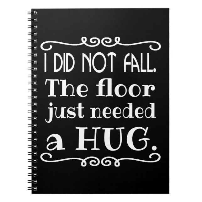 Floor Hug Funny Spiral Notebook (Front)