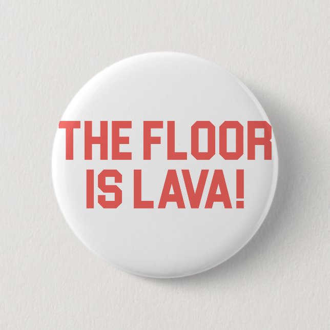 Floor is Lava 6 Cm Round Badge (Front)