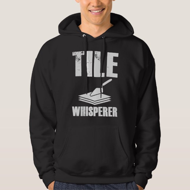 Floor Tiler - Floorer Tile Whisperer Setter Worker Hoodie (Front)