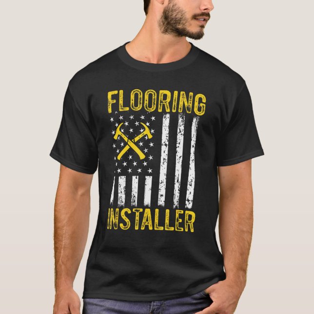 Flooring Installer Contractor Floor Installation   T-Shirt (Front)