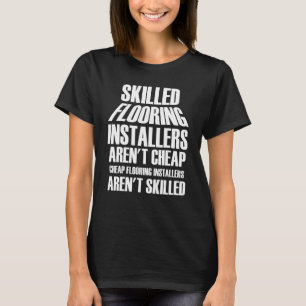 Flooring Installer Contractor Flooring Installer S T-Shirt