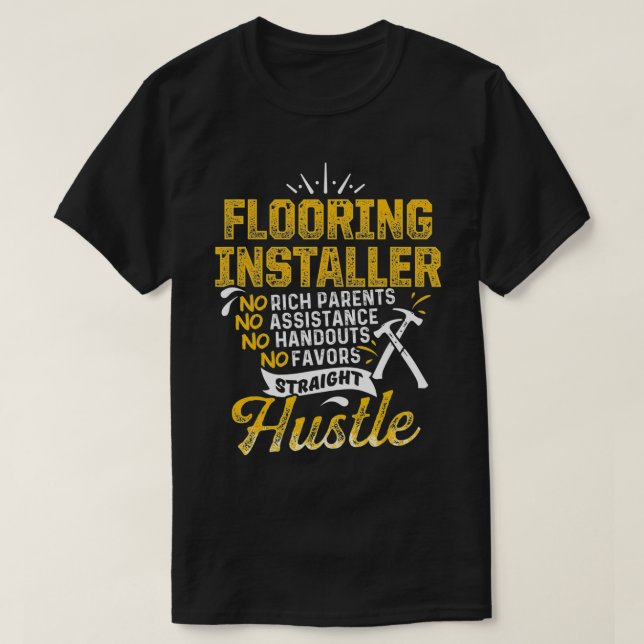Flooring Installer Contractor Fun Skills Floor Ins T-Shirt (Design Front)
