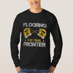 Flooring Installer For Prossional Installer Carpet T-Shirt