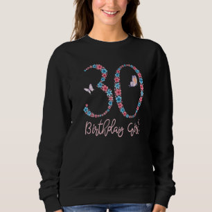 Floral 30th Birthday Butterfly For Girls Sweatshirt