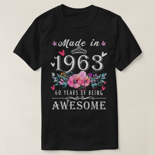 Floral 60th birthday gifts for women, Made In 1963 T-Shirt (Design Front)