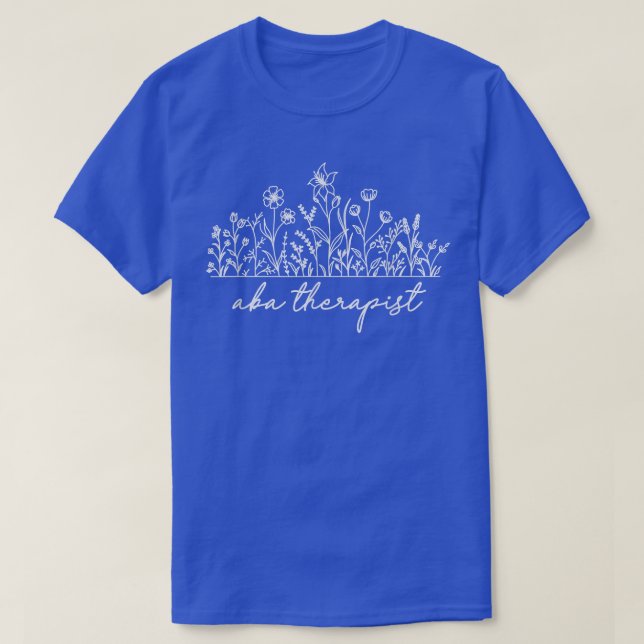 Floral ABA Therapist  T-Shirt (Design Front)