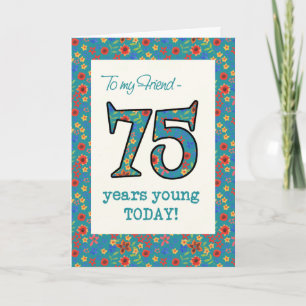 Floral Birthday Card for Friend 75 Years Young