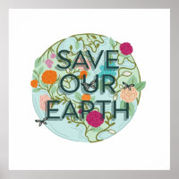 Floral Blooms Protect & Save Our Beautiful Earth
