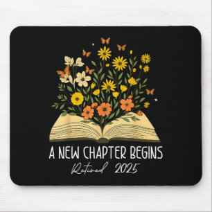 Floral Book A New Chapter Begins Retired Retiremen Mouse Pad