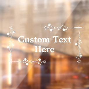 Floral Border Custom Text Sign Door Window Cling
