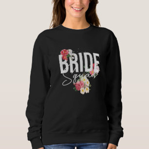 Floral Bride Squad Women Bridal Party Flowers Brid Sweatshirt