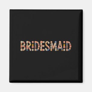Floral Bridesmaid Bride Team Bridal in Progress Magnet