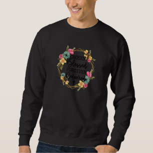 Floral Chosen Blessed Forgiven Redeemed Christian Sweatshirt