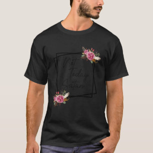 Floral Christian Faith Not Today Satan Bible Verse T-Shirt