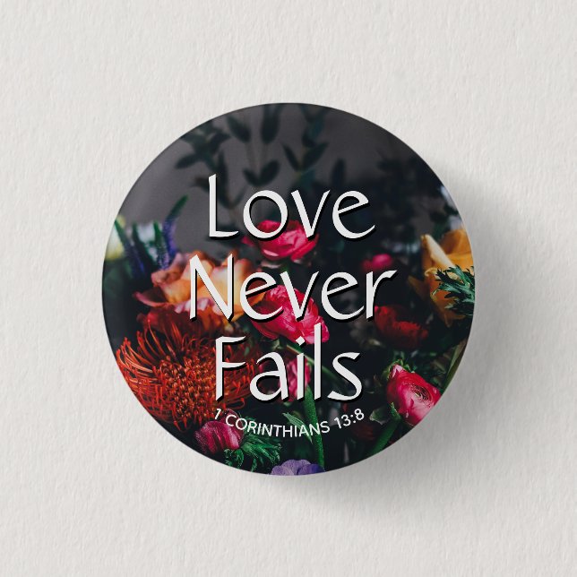 Floral Christian LOVE NEVER FAILS Valentine 3 Cm Round Badge (Front)