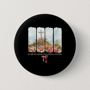 Floral Christian My Sin Was Great But His Love Was 6 Cm Round Badge