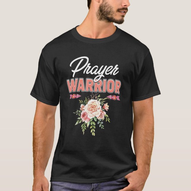 Floral Christian Prayer Warrior Bible Quote Christ T-Shirt (Front)