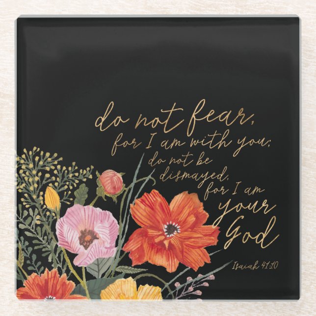 Floral Faith - Do Not Fear, For I Am With You Glass Coaster (Front)
