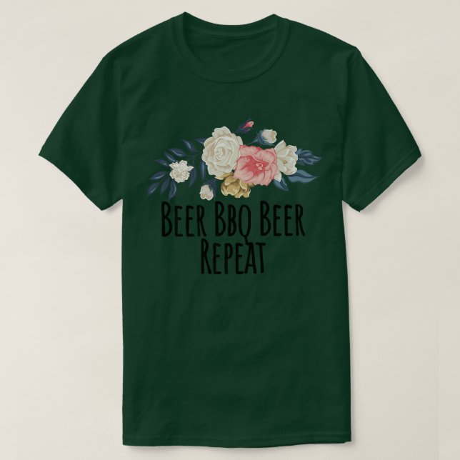 Floral Flowers Funny Beer Bbq Beer Repeat Saying S T-Shirt (Design Front)