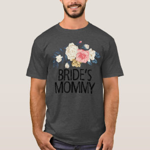 Floral Flowers Sarcastic Funny Bride's Mummy T-Shirt