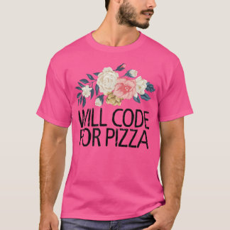 Floral Flowers Watercolor Funny Will Code For Pizz T-Shirt