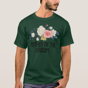 Floral Funny Mother Of The Groom T-Shirt