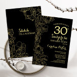 Floral Gold Black Surprise 30th Birthday Party Invitation<br><div class="desc">Floral Gold Black Surprise 30th Birthday Party Invitation. Minimalist modern design featuring botanical accents and typography script font. Simple floral invite card perfect for a stylish female surprise bday celebration. Can be customised to any age.</div>