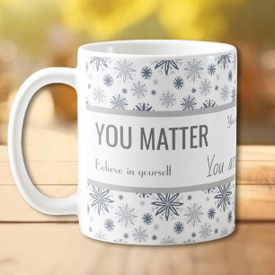 Floral Grey You Matter Inspiration Quote Coffee Mug